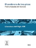 Cover-Bild zum Titel 'El sombrero de tres picos historia verdadera de un sucedido que anda en romances escrita ahora tal y como pasó' von 'Pedro Antonio De Alarcón'
