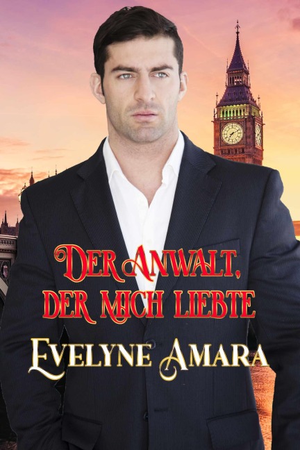 Der Anwalt, der mich liebte - Evelyne Amara