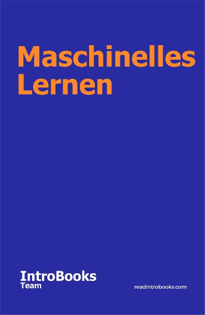 Maschinelles Lernen - IntroBooks Team