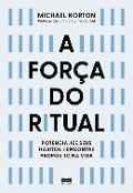 A força do ritual - Michael Norton