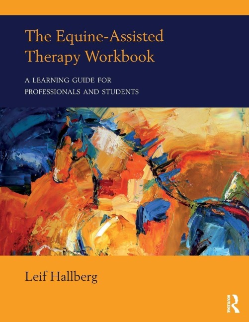 The Equine-Assisted Therapy Workbook - Leif Hallberg
