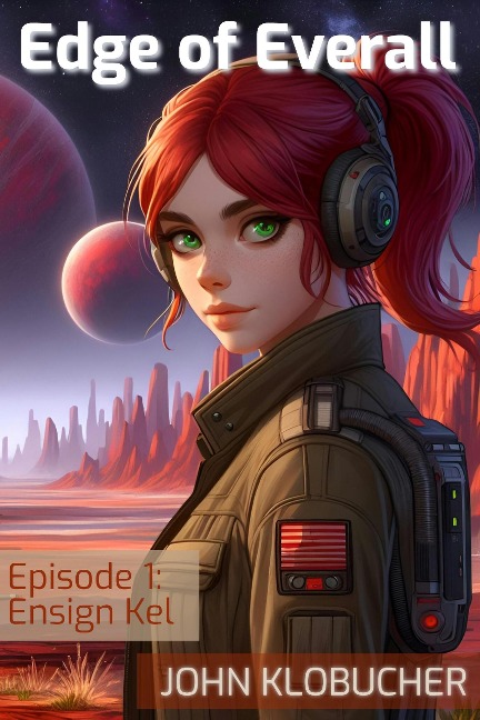 Episode 1: Ensign Kel (Edge of Everall, #1) - John Klobucher