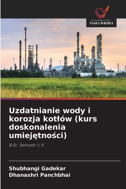 Uzdatnianie wody i korozja kot¿ów (kurs doskonalenia umiej¿tno¿ci) - Shubhangi Gadekar, Dhanashri Panchbhai