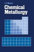 Cover-Bild zum Titel 'Chemical Metallurgy' von 'J. J. Moore, M. J. Brooks, E. A. Boyce'