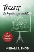 Cover-Bild zum Titel 'Teezeit - Ein Projektmanager ermittelt' von 'Miriam Thon'
