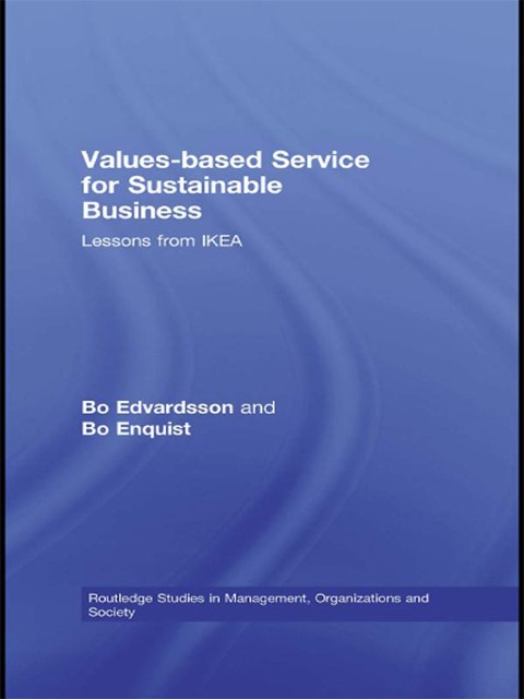 Values-based Service for Sustainable Business - Bo Edvardsson, Bo Enquist