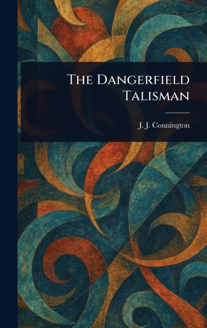 The Dangerfield Talisman - J J Connington