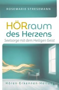 Cover-Bild zum Titel 'Hörraum des Herzens' von 'Rosemarie Stresemann'