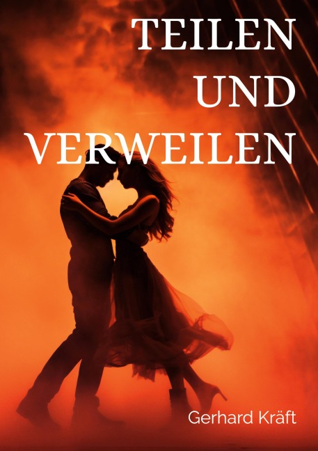 Teilen und Verweilen - Gerhard Kräft