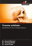 Cover-Bild zum Titel 'Trauma orbitale:' von 'Keval Bhavsar, Tarang Mehta, Avani Patel'