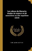 Cover-Bild zum Titel 'Les nièces de Mazarin; études de móeurs et de caractères au dix-septième siècle' von 'Renée Amédée 1808?-1859'