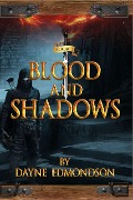 Cover-Bild zum Titel 'Blood and Shadows (The Shadow Trilogy, #1)' von 'Dayne Edmondson'