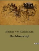 Cover-Bild zum Titel 'Das Manuscript' von 'Johanna von Weißenthurn'