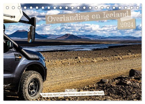 Overlanding on Iceland - Mit dem 4x4 Camper kreuz und quer über die Insel (Tischkalender 2024 DIN A5 quer), CALVENDO Monatskalender - Dirk Sulima