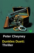 Cover-Bild zum Titel 'Dunkles Duett: Thriller' von 'Peter Cheyney'