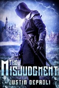 The Misjudgment (An Assassin's Blade, #3) - Justin Depaoli