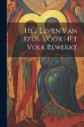 Cover-Bild zum Titel 'Het Leven Van Jezus, Voor Het Volk Bewerkt' von 'Anonymous'