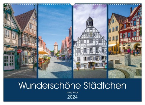 Wunderschöne Städtchen (Wandkalender 2024 DIN A2 quer), CALVENDO Monatskalender - Andy Tetlak