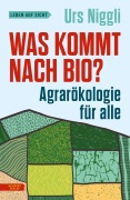 Cover-Bild zum Titel 'Was kommt nach Bio?' von 'Urs Niggli'