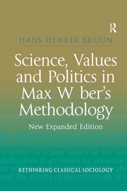 Science, Values and Politics in Max Weber's Methodology - Hans Henrik Bruun
