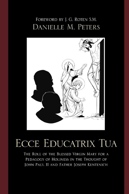 Ecce Educatrix Tua - Danielle M. Peters