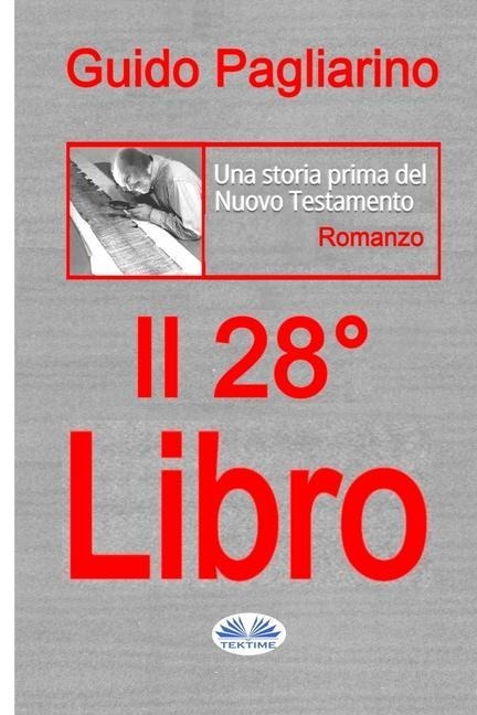 Il Ventottesimo Libro: Una storia prima del Nuovo Testamento - Guido Pagliarino