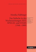 Cover-Bild zum Titel 'Das Jüdische in den Wochenzeitungen Zeit, Spiegel und Stern (1946-1989)' von 'Monika Halbinger'