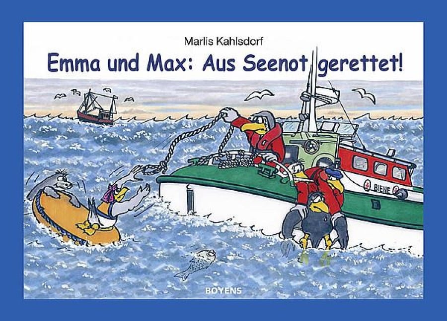 Emma und Max: Aus Seenot gerettet! - Marlis Kahlsdorf