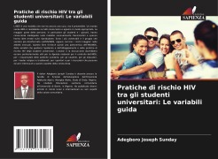 Cover-Bild zum Titel 'Pratiche di rischio HIV tra gli studenti universitari: Le variabili guida' von 'Adegboro Joseph Sunday'