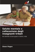Cover-Bild zum Titel 'Salute mentale e collocazione degli insegnanti tribali' von 'Steen Pagan'