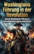 Cover-Bild zum Titel 'Washingtons Führung in der Revolution' von 'Silas Sommer'