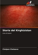 Cover-Bild zum Titel 'Storia del Kirghizistan' von 'Cholpon Chotaeva'