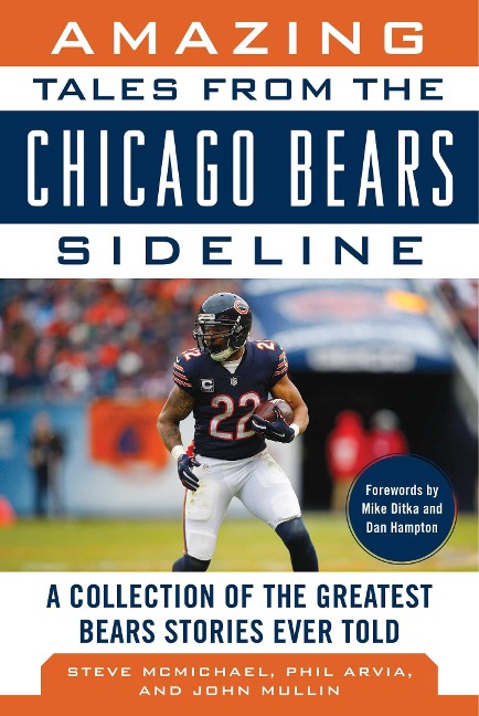 Amazing Tales from the Chicago Bears Sideline - Steve McMichael, John Mullin