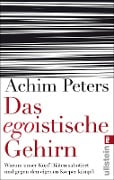 Das egoistische Gehirn - Achim Peters