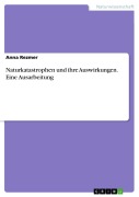 Cover-Bild zum Titel 'Naturkatastrophen und ihre Auswirkungen. Eine Ausarbeitung' von 'Anna Rezmer'