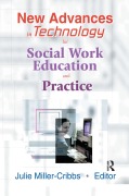 Cover-Bild zum Titel 'New Advances in Technology for Social Work Education and Practice' von 'Julie Miller-Cribbs'