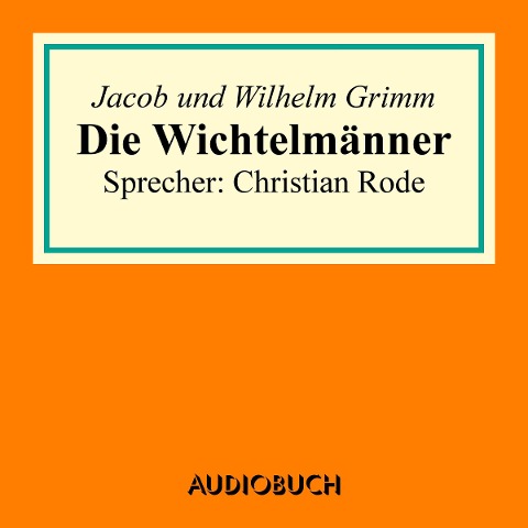 Die Wichtelmänner - Jacob Grimm, Wilhelm Grimm