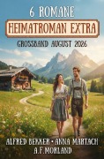 Cover-Bild zum Titel '6 Romane - Heimatroman Extra Großband August 2026' von 'Alfred Bekker, A. F. Morland, Anna Martach'