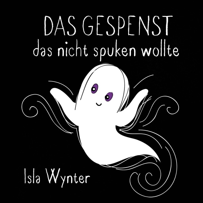 Das Gespenst das nicht spuken wollte - Isla Wynter