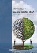 Cover-Bild zum Titel 'Gesundheit für alle?' von 'Johannes Siegrist'