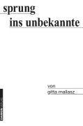 Cover-Bild zum Titel 'Sprung ins Unbekannte' von 'Gitta Mallasz'