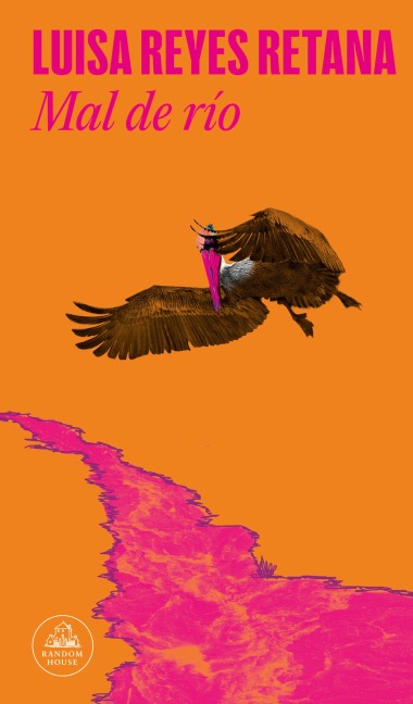 Mal de Río / River Sickness - Luisa Reyes Retana