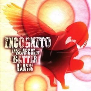 In Search Of Better Days - Incognito