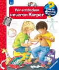 Wieso? Weshalb? Warum?, Band 1: Wir entdecken unseren Körper - Doris Rübel