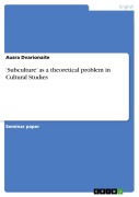 Cover-Bild zum Titel ''Subculture' as a theoretical problem in Cultural Studies' von 'Ausra Dvarionaite'