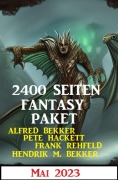 Cover-Bild zum Titel '2400 Seiten Fantasy Paket Mai 2023' von 'Alfred Bekker, Hendrik M. Bekker, Pete Hackett, Frank Rehfeld'