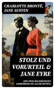 Cover-Bild zum Titel 'Stolz und Vorurteil & Jane Eyre (Die zwei beliebtesten Liebesromane aller Zeiten)' von 'Charlotte Brontë, Jane Austen'