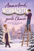 Cover-Bild zum Titel 'Ammerland, Weihnachten und eine zweite Chance' von 'Leah Schneider'