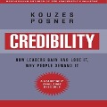 Credibility: How Leaders Gain and Lose It, Why People Demand It, Revised Edition - James M. Kouzes, Barry Z. Posner