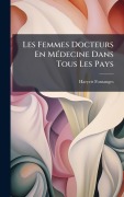 Cover-Bild zum Titel 'Les Femmes Docteurs En MÃ(c)decine Dans Tous Les Pays' von 'Haryett Fontanges'